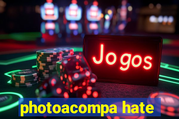 photoacompa hate